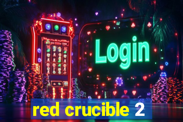 red crucible 2